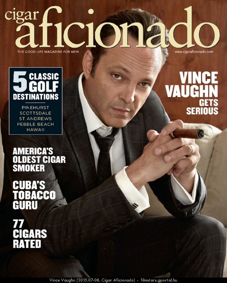 Vince Vaughn (2015.07-08. Cigar Aficionado)